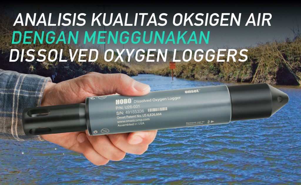 Analisis Kualitas Oksigen Dalam Air Dengan HOBO U-26 Dissolved Oxygen Loggers