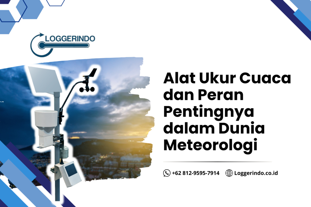 Alat Ukur Cuaca dan Peran Pentingnya dalam Dunia Meteorologi
