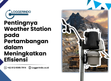 Pentingnya Weather Station pada Pertambangan dalam Meningkatkan Efisiensi