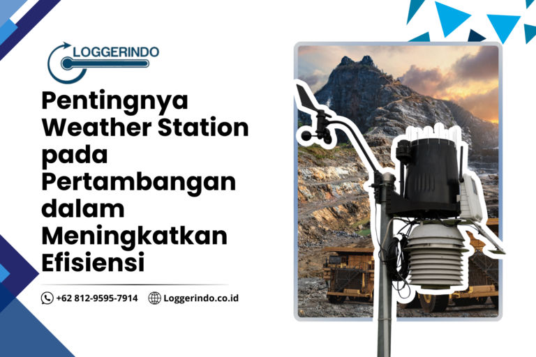 Pentingnya Weather Station pada Pertambangan dalam Meningkatkan Efisiensi