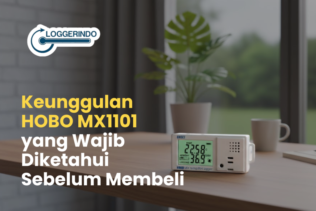 Keunggulan HOBO MX1101 yang Wajib Diketahui Sebelum Membeli
