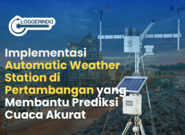 Implementasi Automatic Weather Station di Pertambangan yang Membantu Prediksi Cuaca Akurat