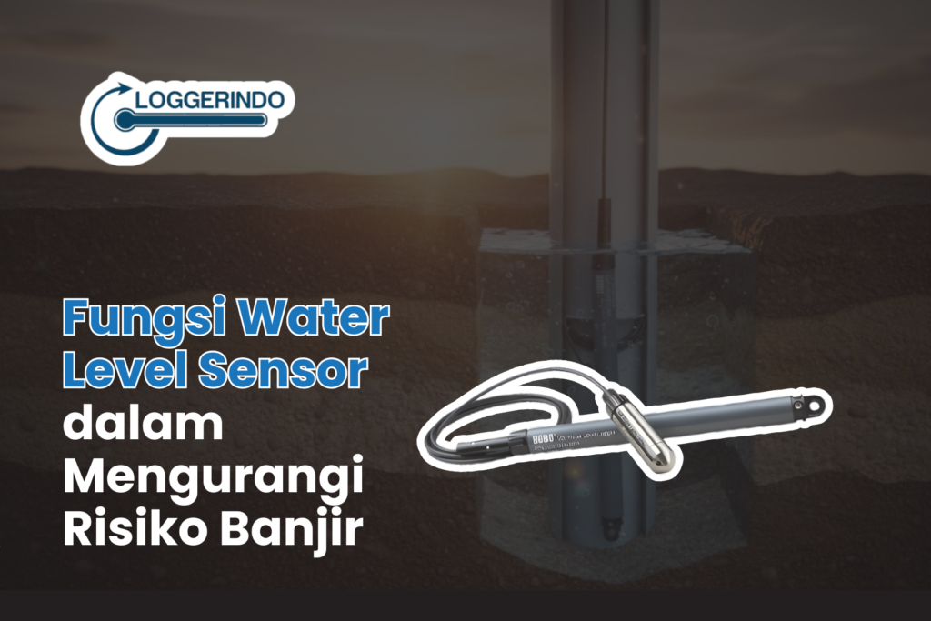 Fungsi Water Level Sensor dalam Mengurangi Risiko Banjir