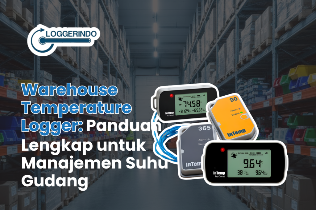 Warehouse Temperature Logger Panduan Lengkap untuk Manajemen Suhu Gudang